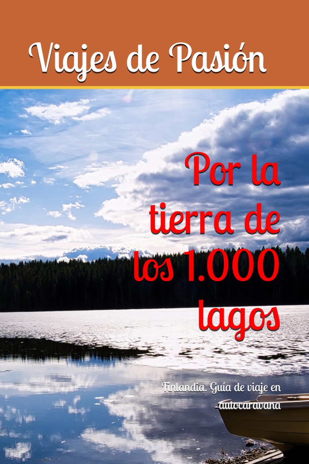 Por la tierra de los 1.000 lagos: Finlandia. Guía de viaje en autocaravana (Viajes en Autocaravana por Europa)