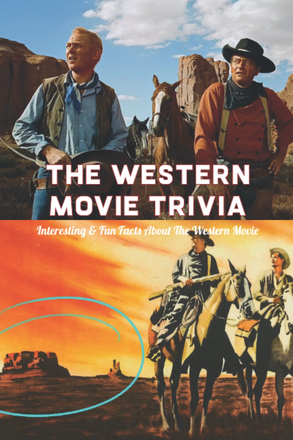 The Western Movie Trivia: Interesting & Fun Facts About The Western Movie: Everything You Need To Know About The Western Movie