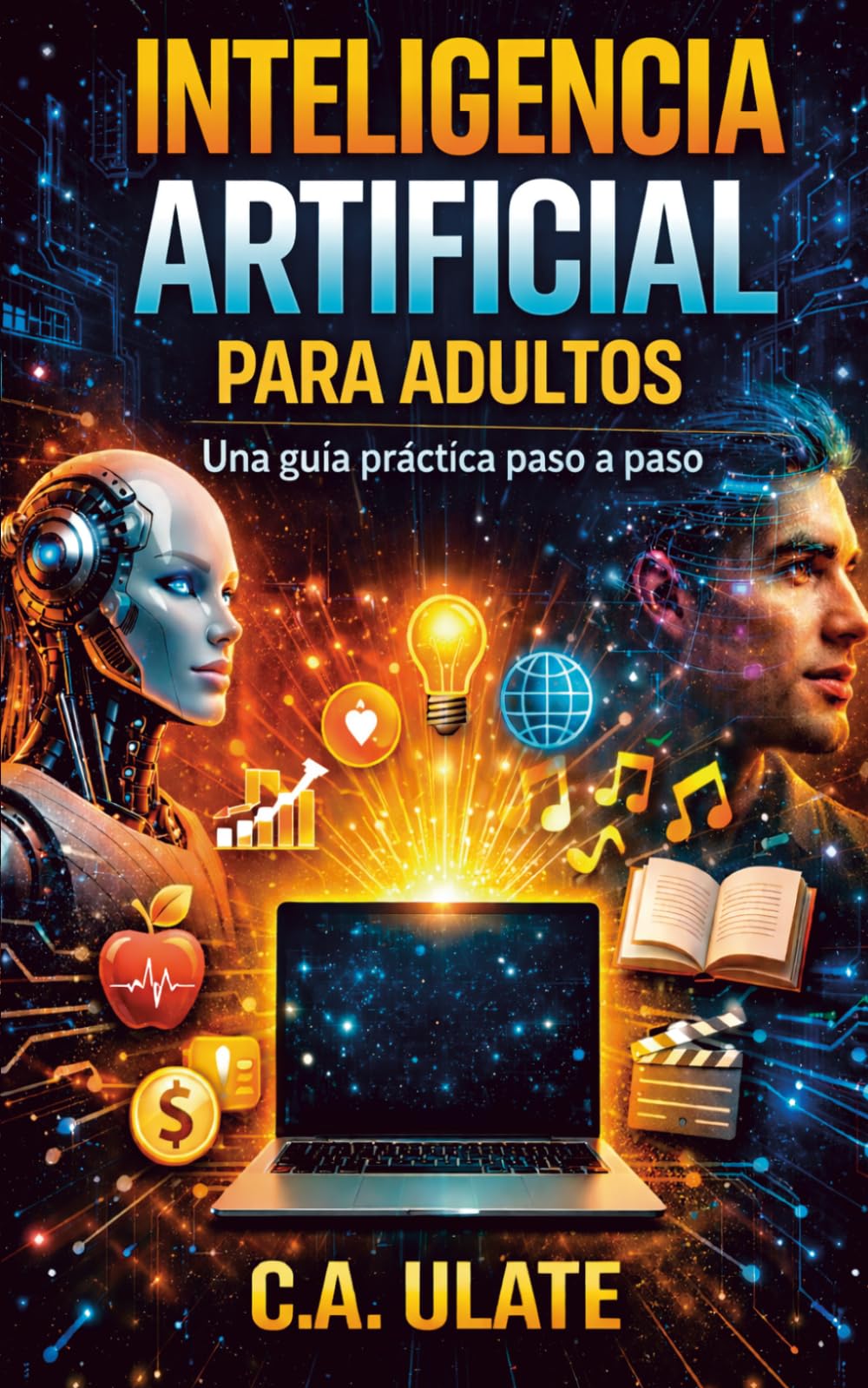 IA para Adultos: Guía práctica para aprender paso a paso (Guías Prácticas para Solucionarlo Todo!)