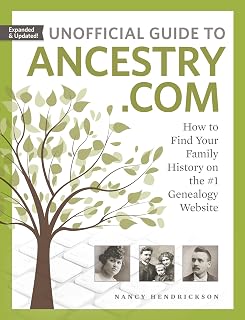 Unofficial Guide to Ancestry.com: Master Family History Research & DNA Results on #1 Genealogy Site