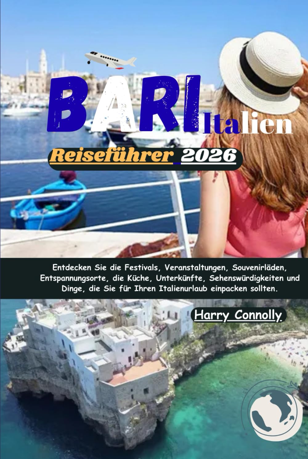 Bari, Italien – Reiseführer 2026: Entdecken Sie die Festivals, Veranstaltungen, Souvenirläden, Entspannungsorte, die Küche, Unterkünfte, ... für Ihren Italienurlaub einpacken sollten.