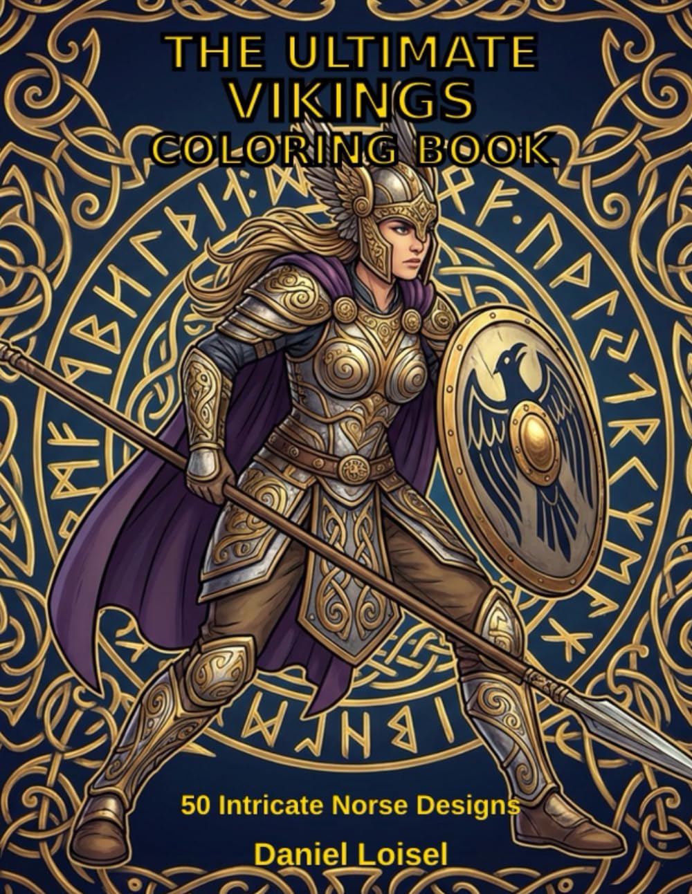 The Ultimate Vikings Coloring Book: 50 Intricate Norse Designs - Legendary Gods, Warriors, and Mythical Creatures