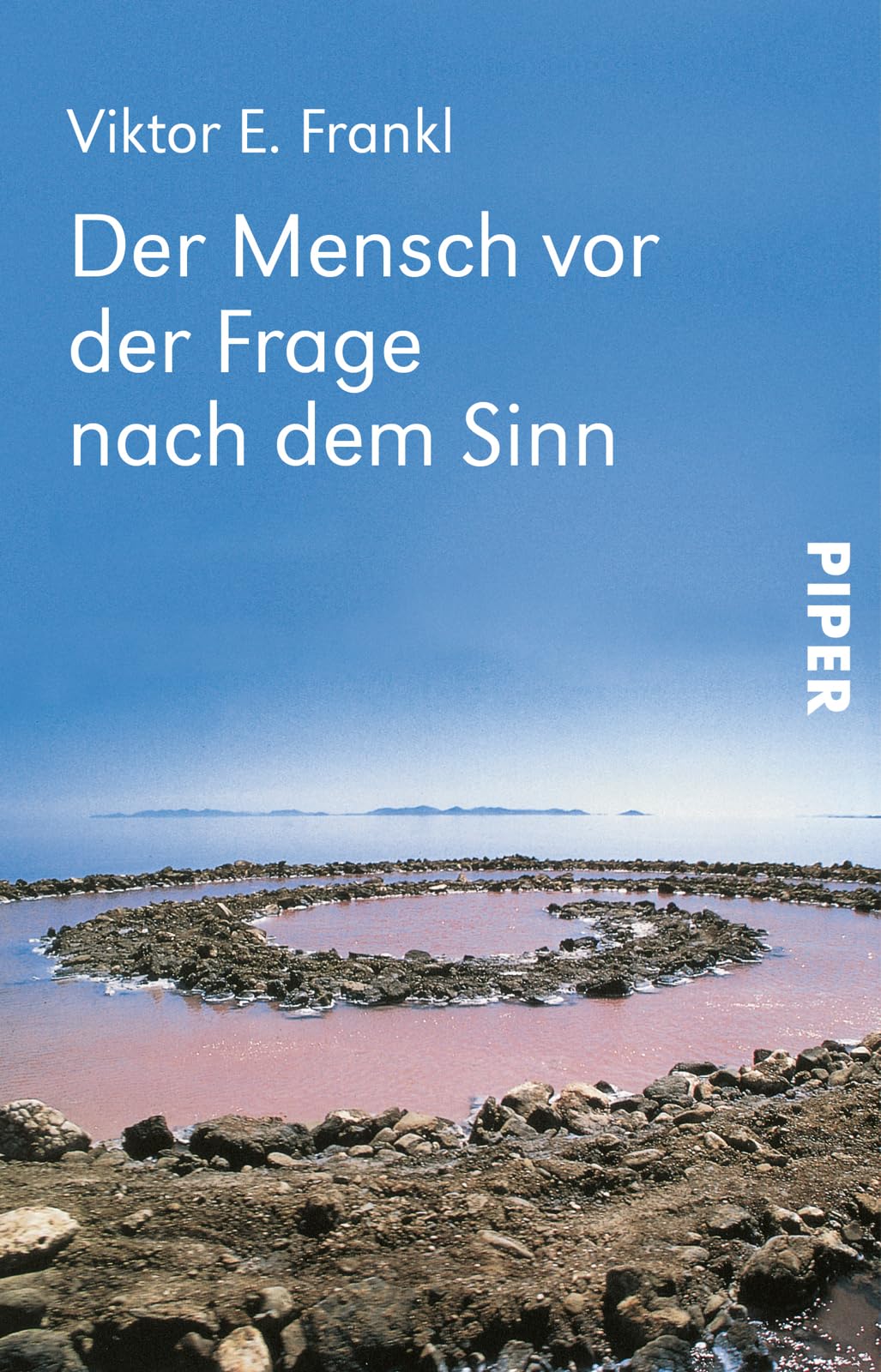 Der Mensch vor der Frage nach dem Sinn: Eine Auswahl aus dem Gesamtwerk