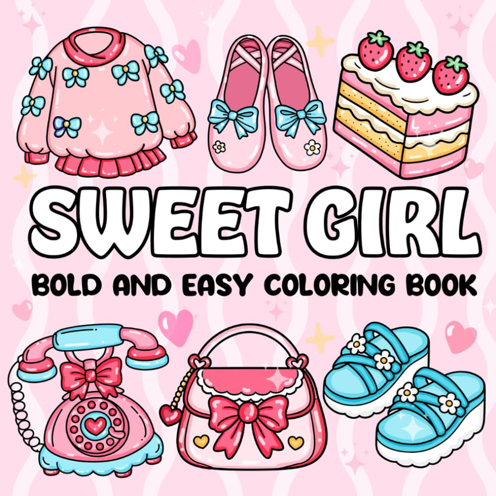 Sweet Girl Bold and Easy Coloring Book: Fun, Relaxing and Easy Coloring Designs for Everyone (G&G Bold & Easy Coloring Books)