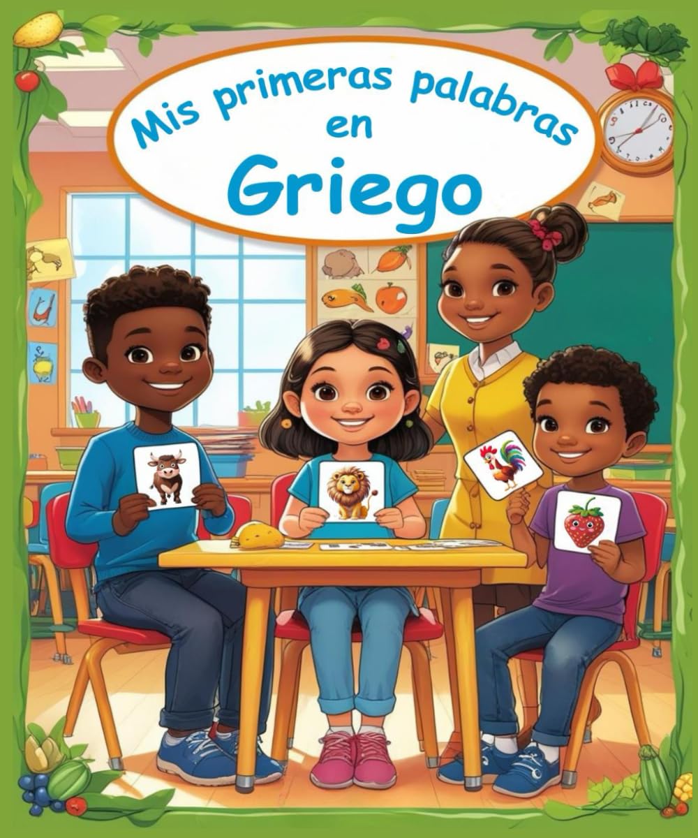 Mis primeras palabras en Griego: Diccionario ilustrado bilingüe Español - Griego | Aprende más de 150 palabras esenciales | El primer libro para aprender vocabulario.