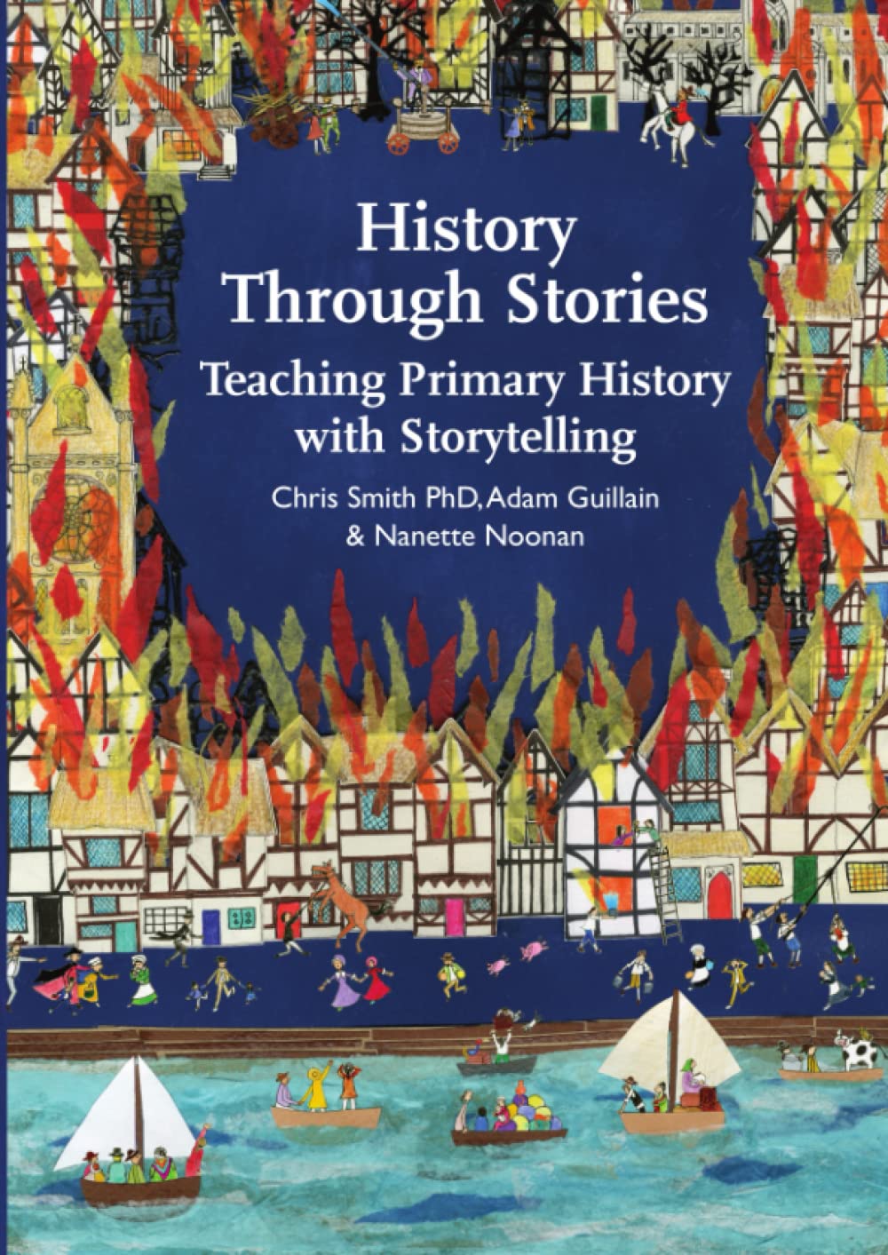 History Through Stories: Teaching Primary History with Storytelling (Storytelling Schools)