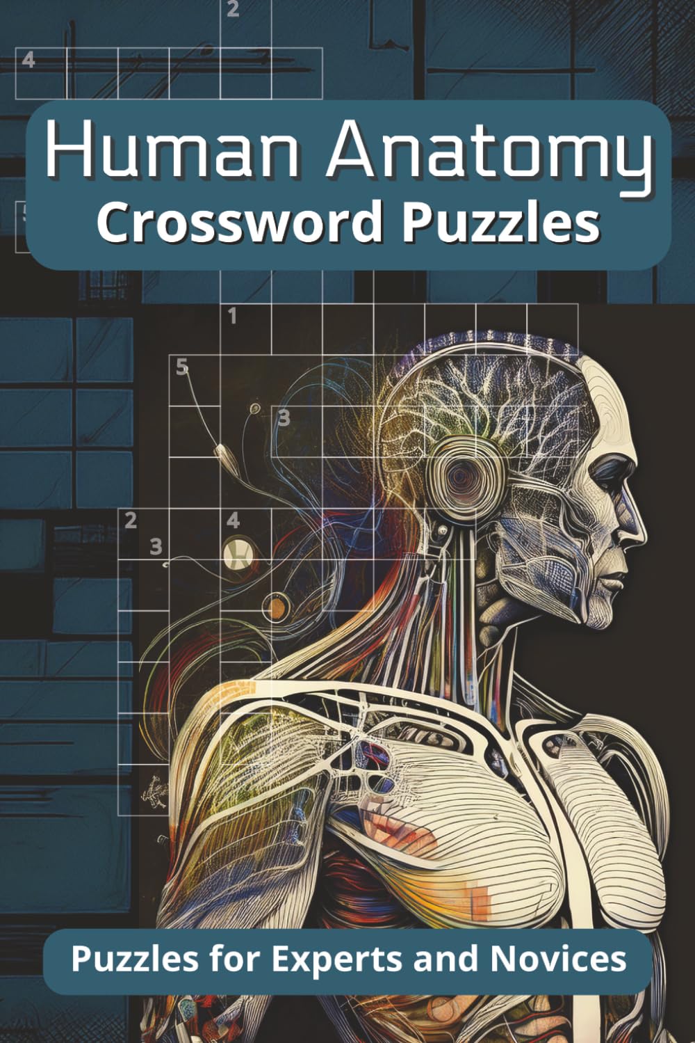 Human Anatomy Crossword Puzzles: Crossword Puzzles with Easy to Read Print about Human Anatomy, Systemic Anatomy, and Human Biology | 6x9 inches, 120 ... Gift for Students, Learners, and Relaxation