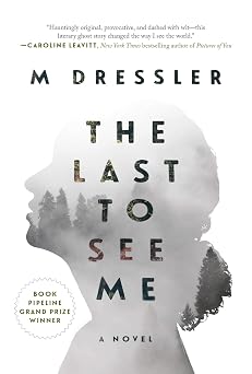 The Last to See Me The Last Ghost Series, Book One 1
