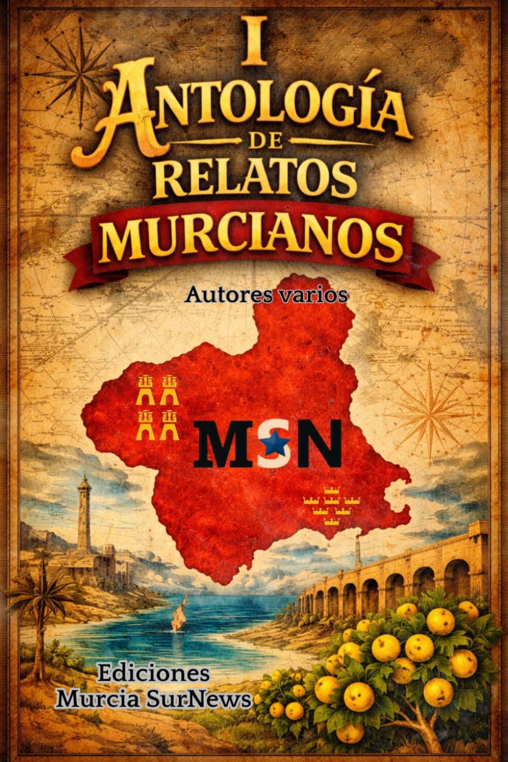 I ANTOLOGIA DE RELATOS MURCIANOS: Relatos GANADORES y FINALISTAS I concurso relatos Murcia Sur News