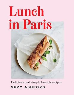 Lunch in Paris: Delicious and simple French recipes