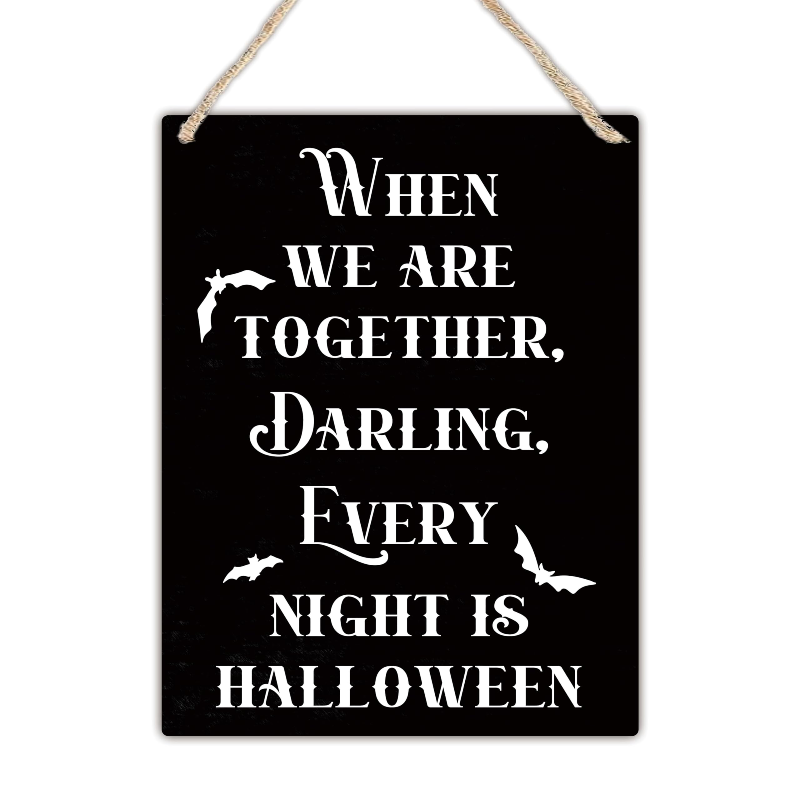 When We Are Together Darling Every Night Is Halloween - Hanging Wooden Sign, 8 X 10 Inch Wood Plaque, Gothic Wall Decor, Living Room, Bed Room, Gifts For Lover, Home Decoration - A09