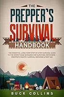 Vista 1 de The Preppers Survival Handbook The Essential Long Term Step-By-Step Survival Guide to the Worst Case Scenario for Surviving Anywhere - Prepper's
