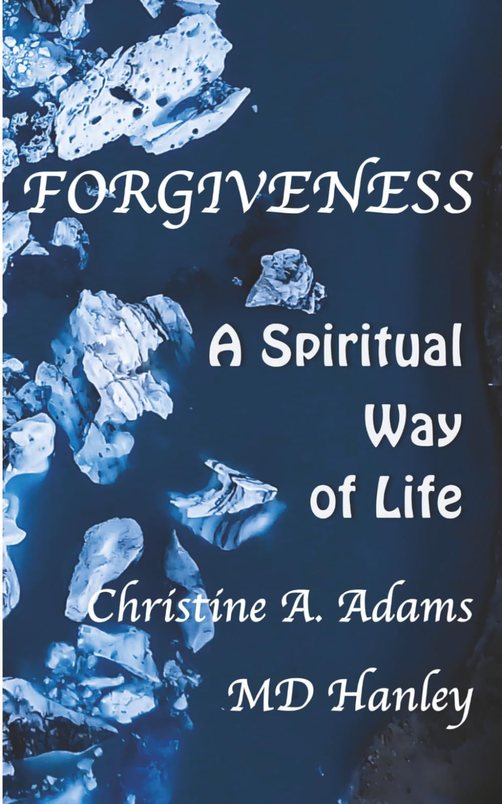 Forgiveness: A Spiritual Way of Life