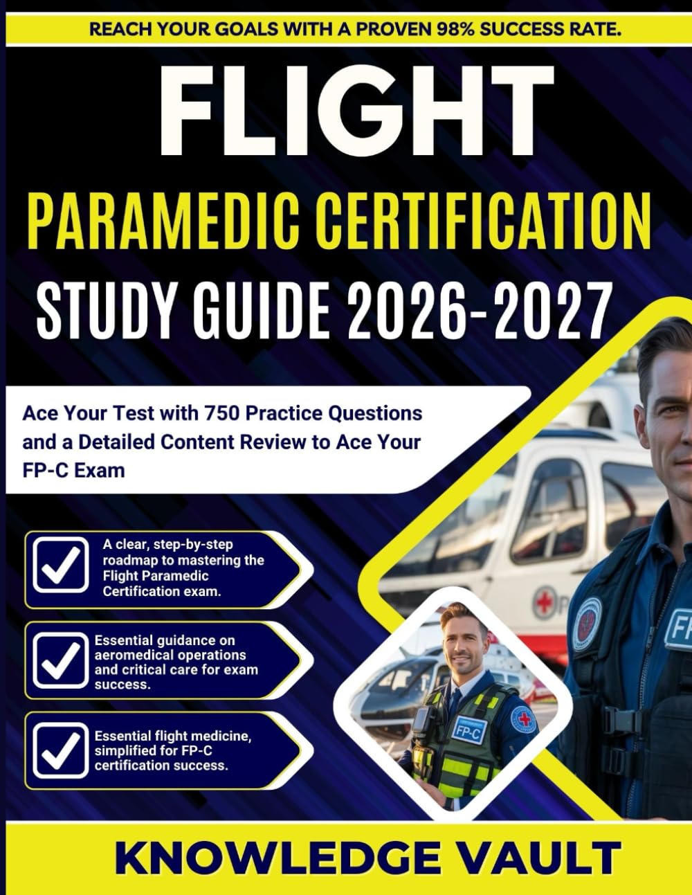 FLIGHT PARAMEDIC CERTIFICATION STUDY GUIDE 2026–2027: Ace Your Test with 750 Practice Questions and a Detailed Content Review to Ace Your FP-C Exam