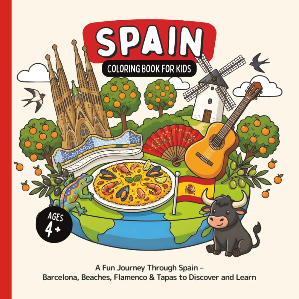 Spain Coloring Book for Kids Ages 4+: A Fun Journey Through Spain – Barcelona, Beaches, Flamenco & Tapas to Discover and Learn (Country Coloring Books for Kids)