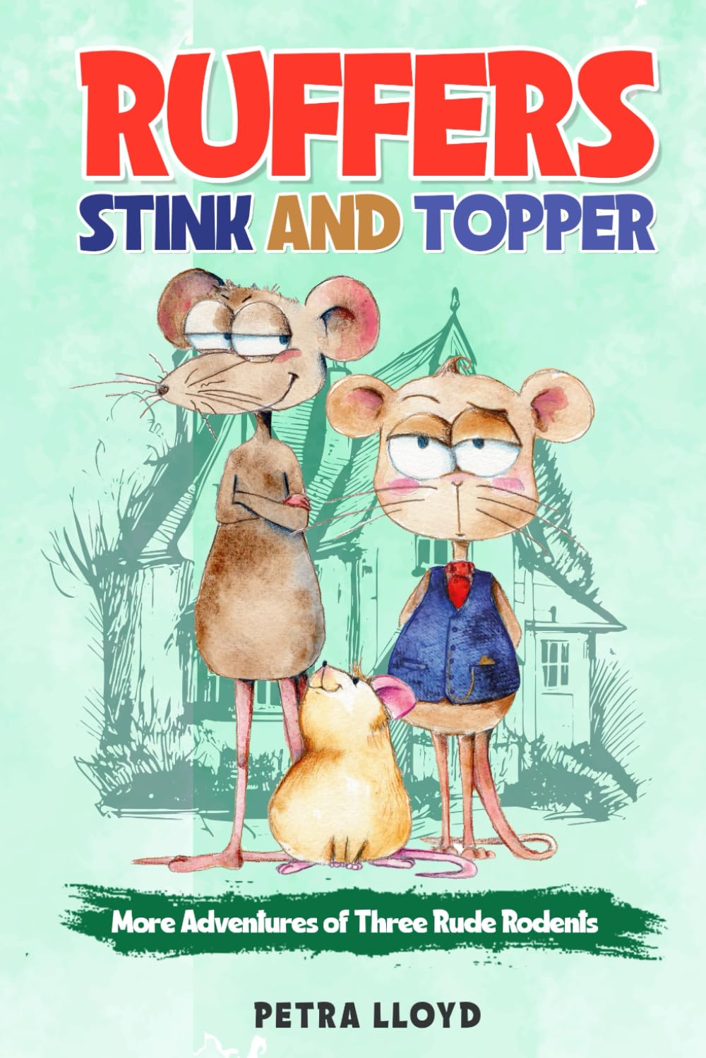 Ruffers, Stink and Topper: More Adventures of Three Rude Rodents