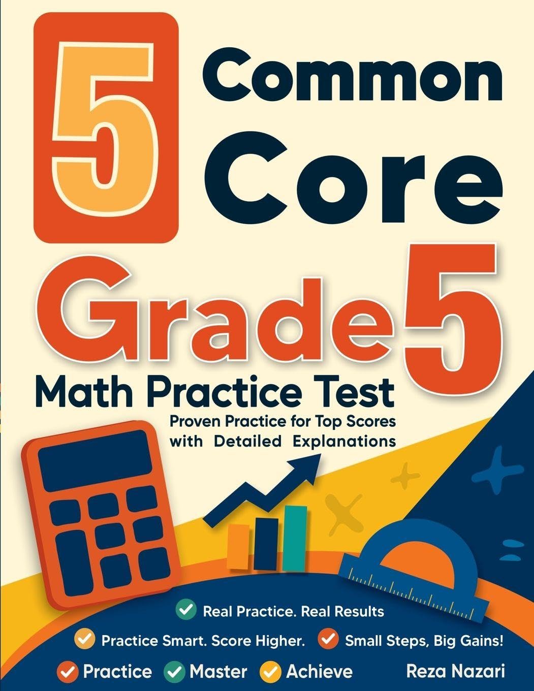 5 Common Core Grade 5 Math Practice: Proven Practice for Top Scores with Detailed Explanations