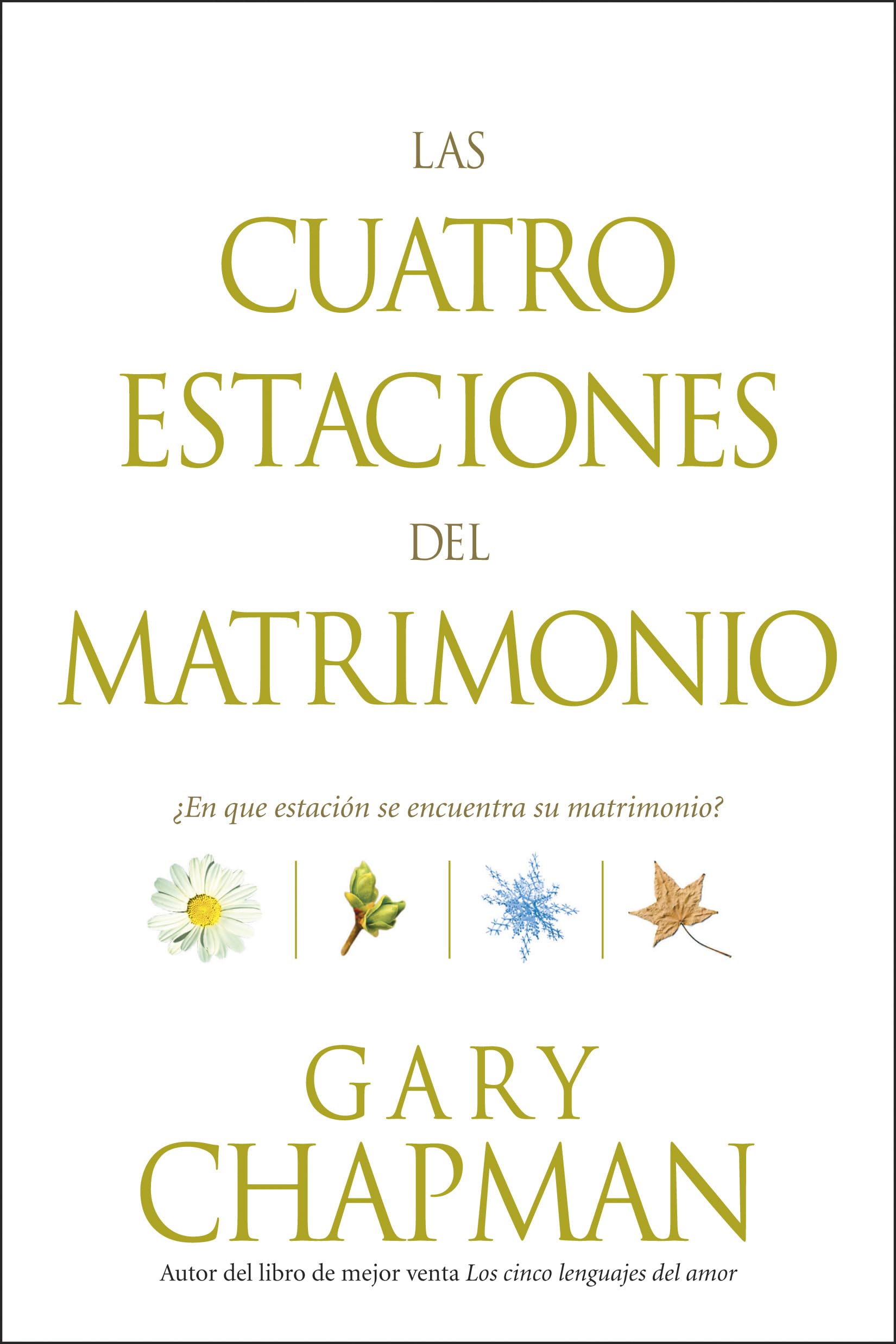Las Cuatro Estaciones del Matrimonio : ?​En Que Estacion Se Encuentra su Matrimonio? / Four Seasons of Marriage: En Que Estación Se Encuentra su Matrimonio?