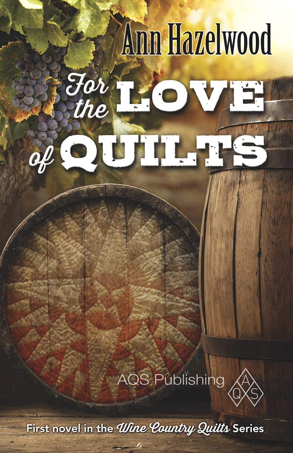 For the Love of Quilts: Wine Country Quilt Series Book 1 of 5 Paperback – February 3, 2018