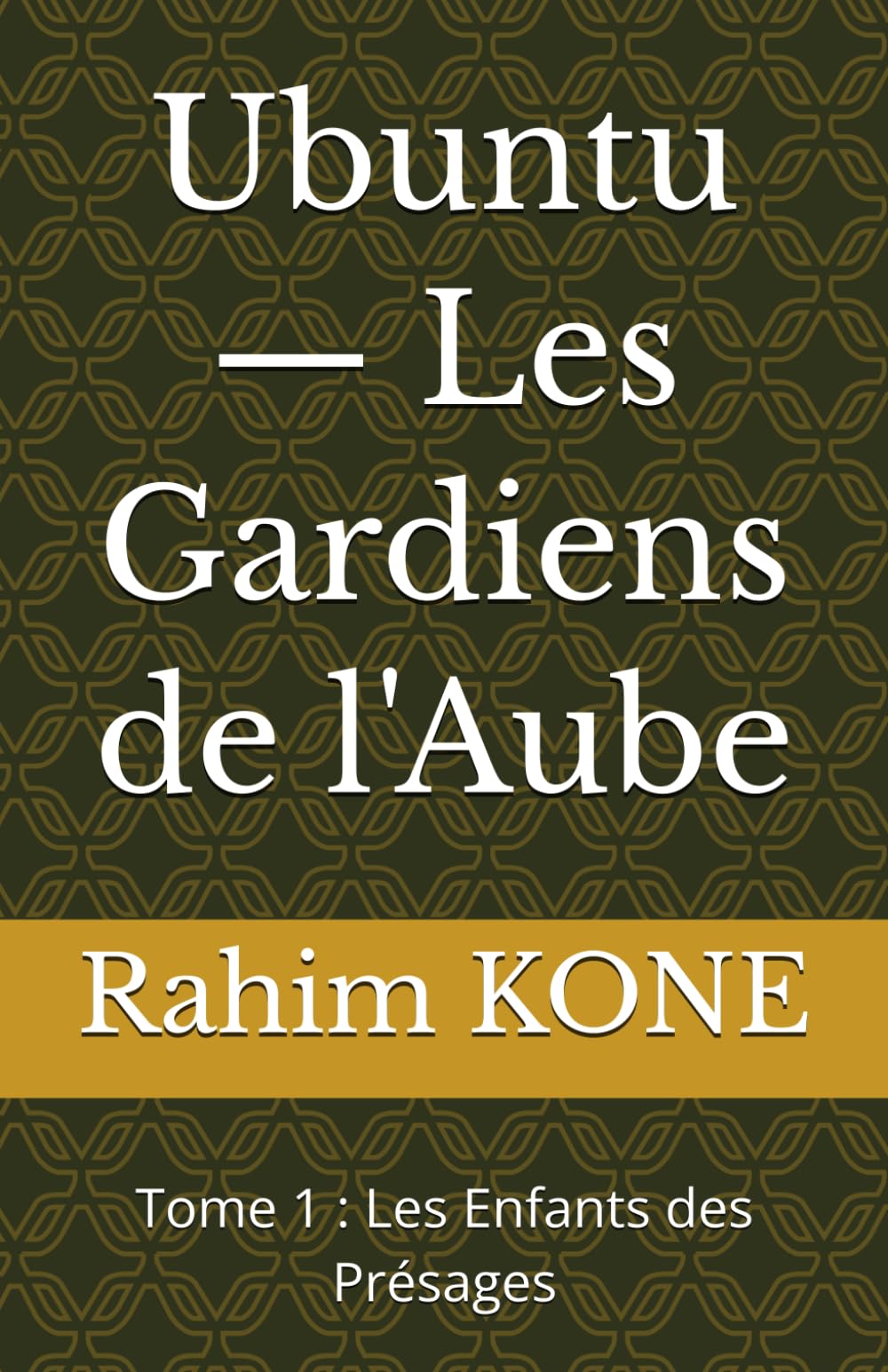 Ubuntu — Les Gardiens de l'Aube: Tome 1 : Les Enfants des Présages