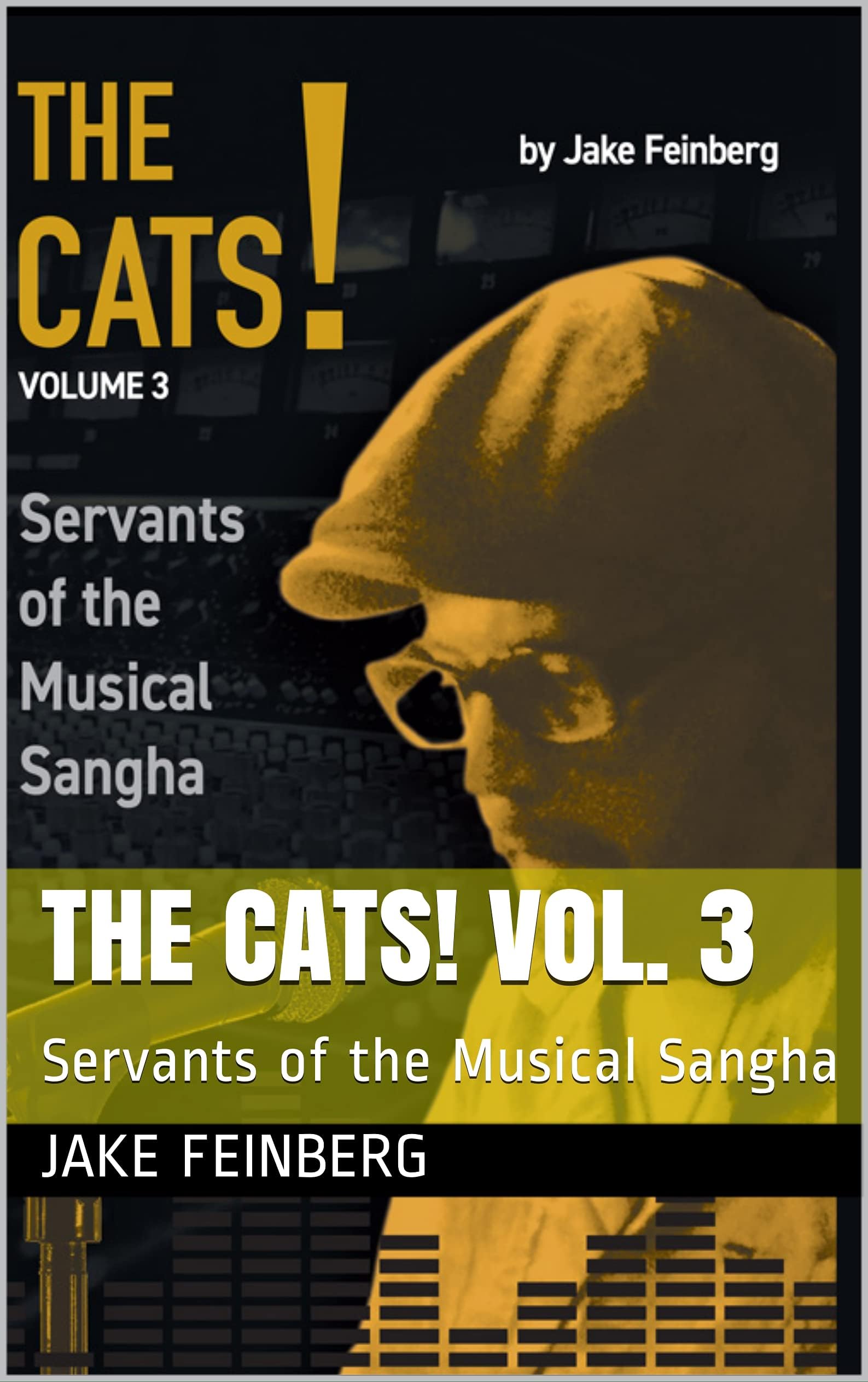 The Cats! Vol. 3: Servants of the Musical Sangha