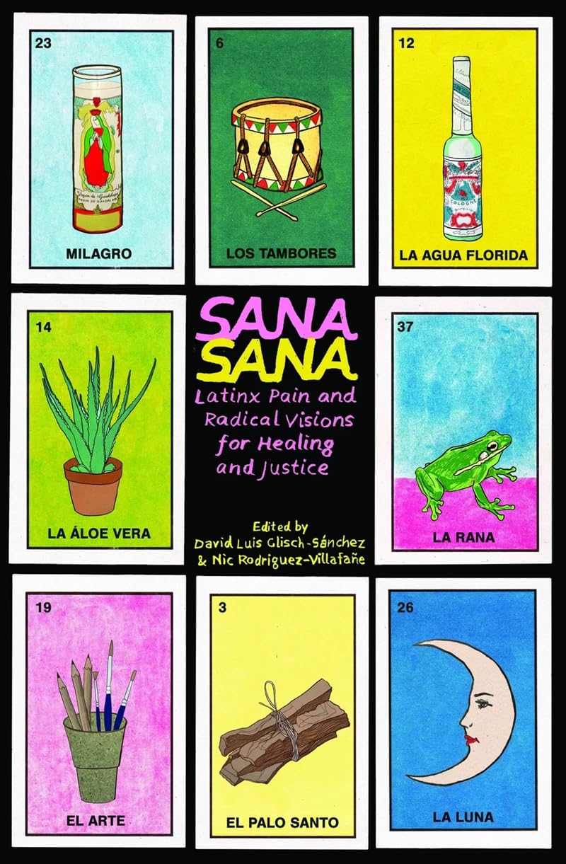 Sana, Sana: Latinx Pain and Radical Visions for Healing and Justice