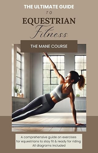 The Ultimate Guide to Equestrian Fitness
