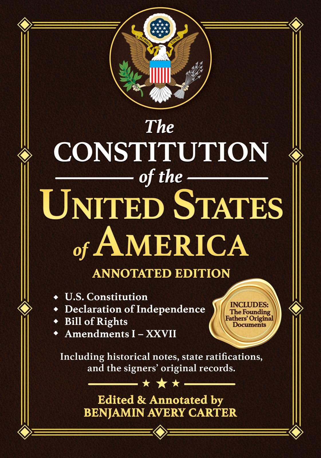 The Constitution of the United States of America – Annotated Edition: Understand The Founders’ Vision In U.S. Constitution, Declaration Of Independence, And Bill Of Rights – With Modern Commentary