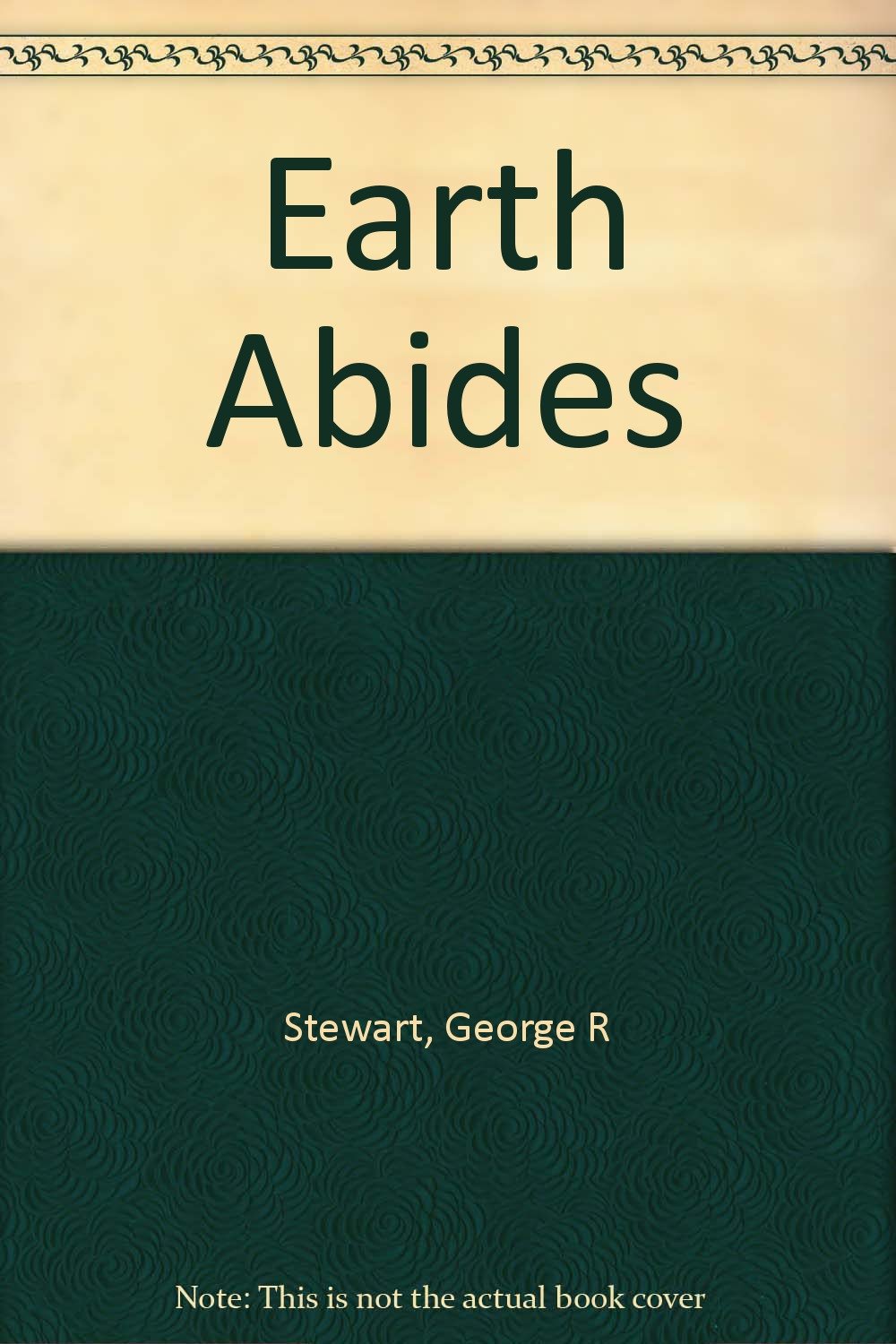 Earth Abides: Stewart, George: Amazon.com: Books