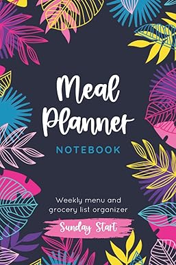 Meal Planner Notebook: Sunday Start Weekly Menu and Grocery List Organizer