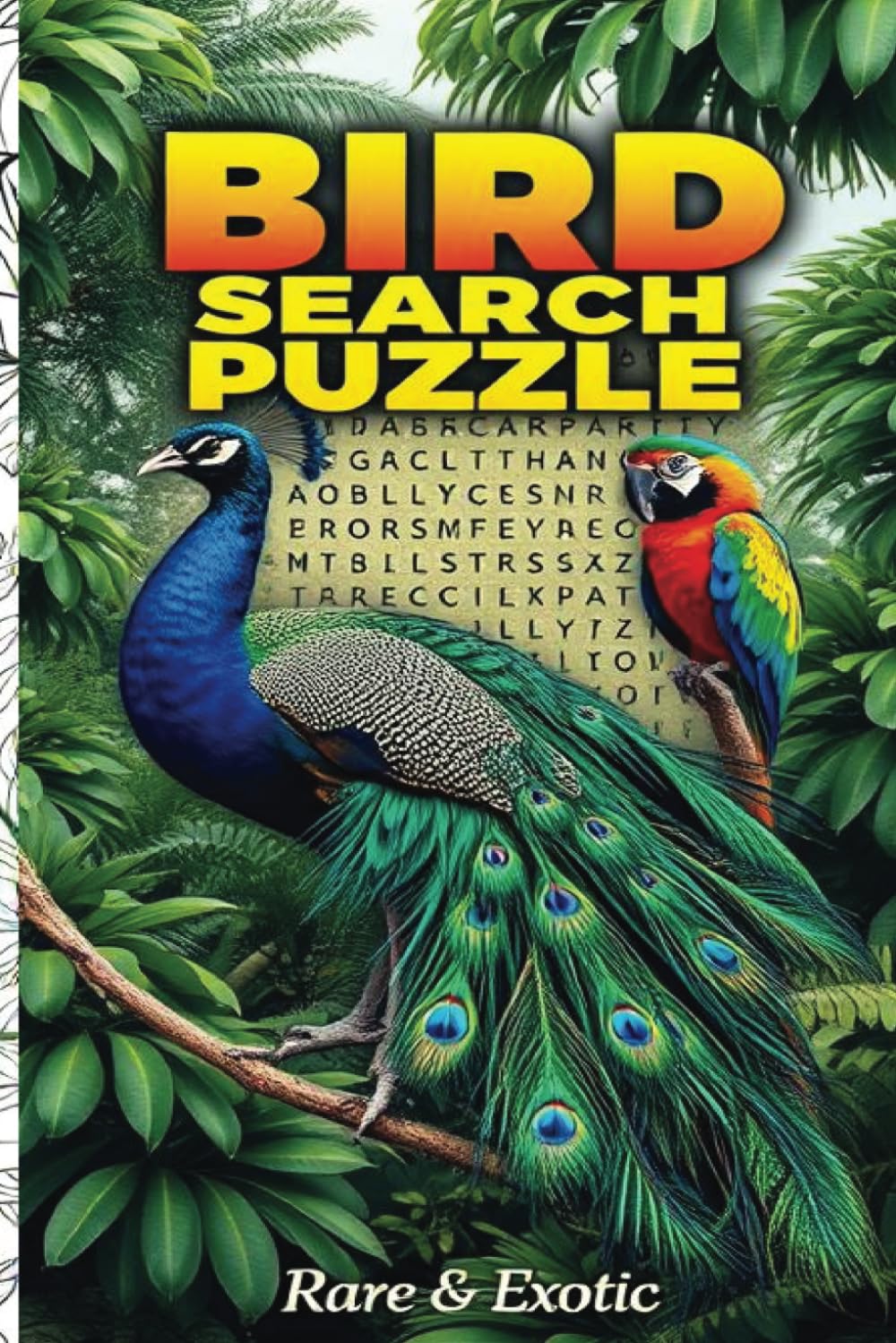 BIRD SEARCH PUZZLE GIFT BOOK: 50+ Fun Words Search Puzzles About Rare And Exotic Birds in Easy on Eyes Print For Kids , Adults and Seniors (Fun & Engaging Puzzle Books for All Ages)