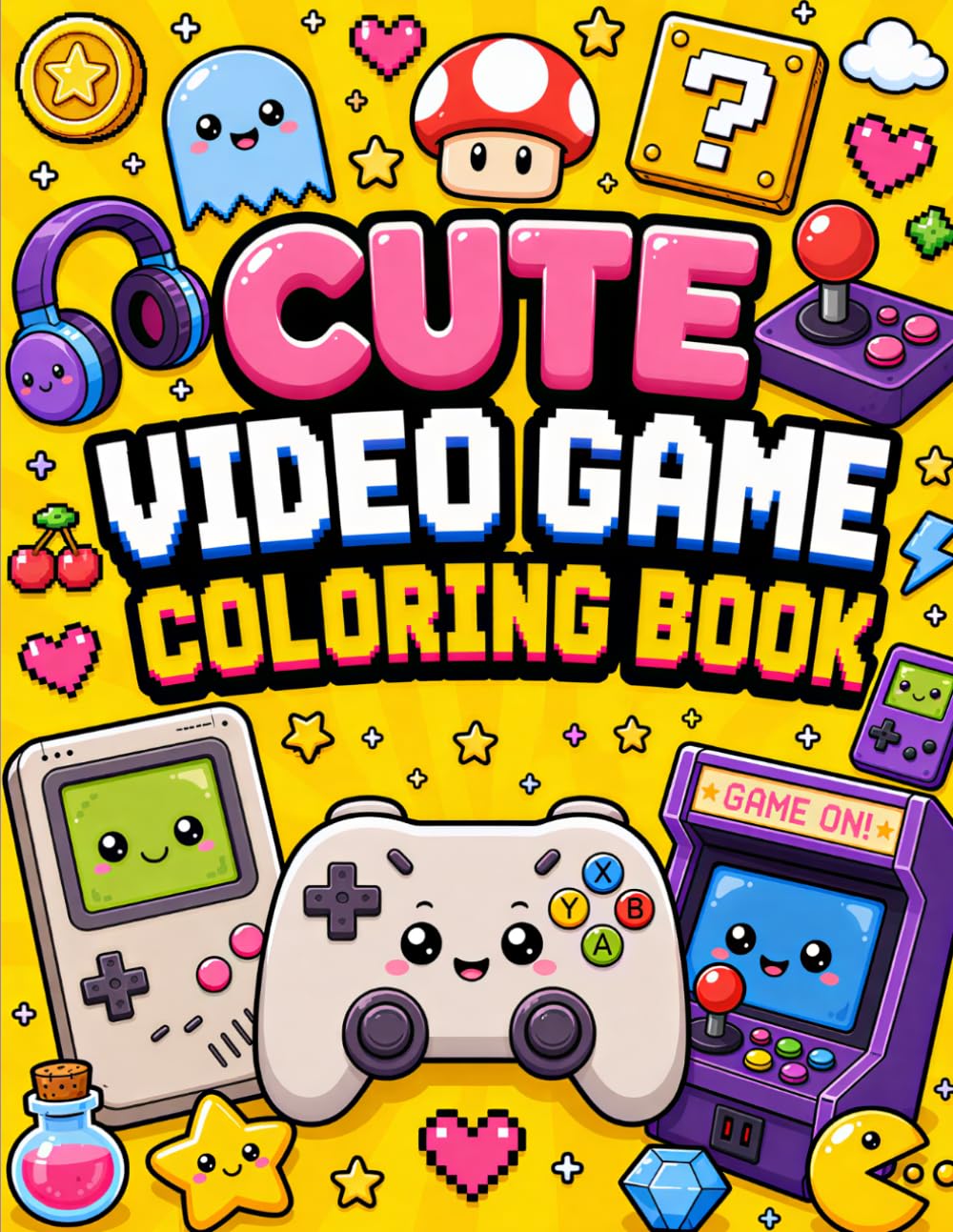 CUTE VIDEO GAME COLORING BOOK: Fun and Easy Gaming Coloring Pages for Kids, Teens, Boys, Girls and Gamers