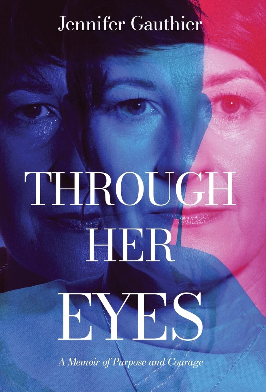 Through Her Eyes: A Memoir of Purpose and Courage