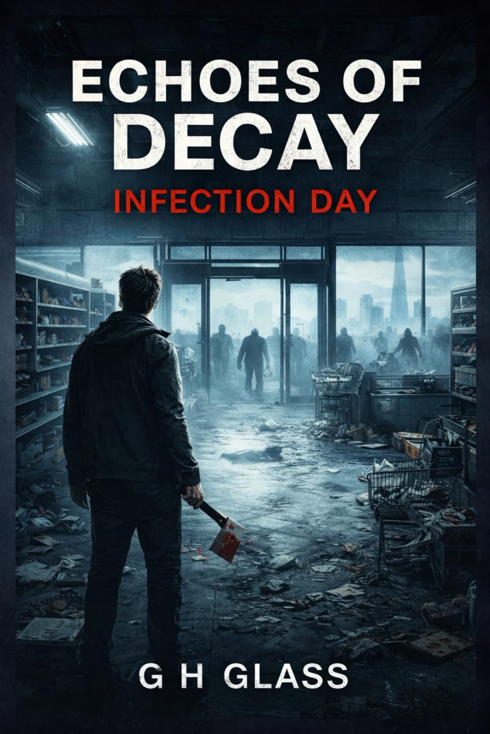Echoes of Decay: A zombie apocalypse series: Book one: Infection day