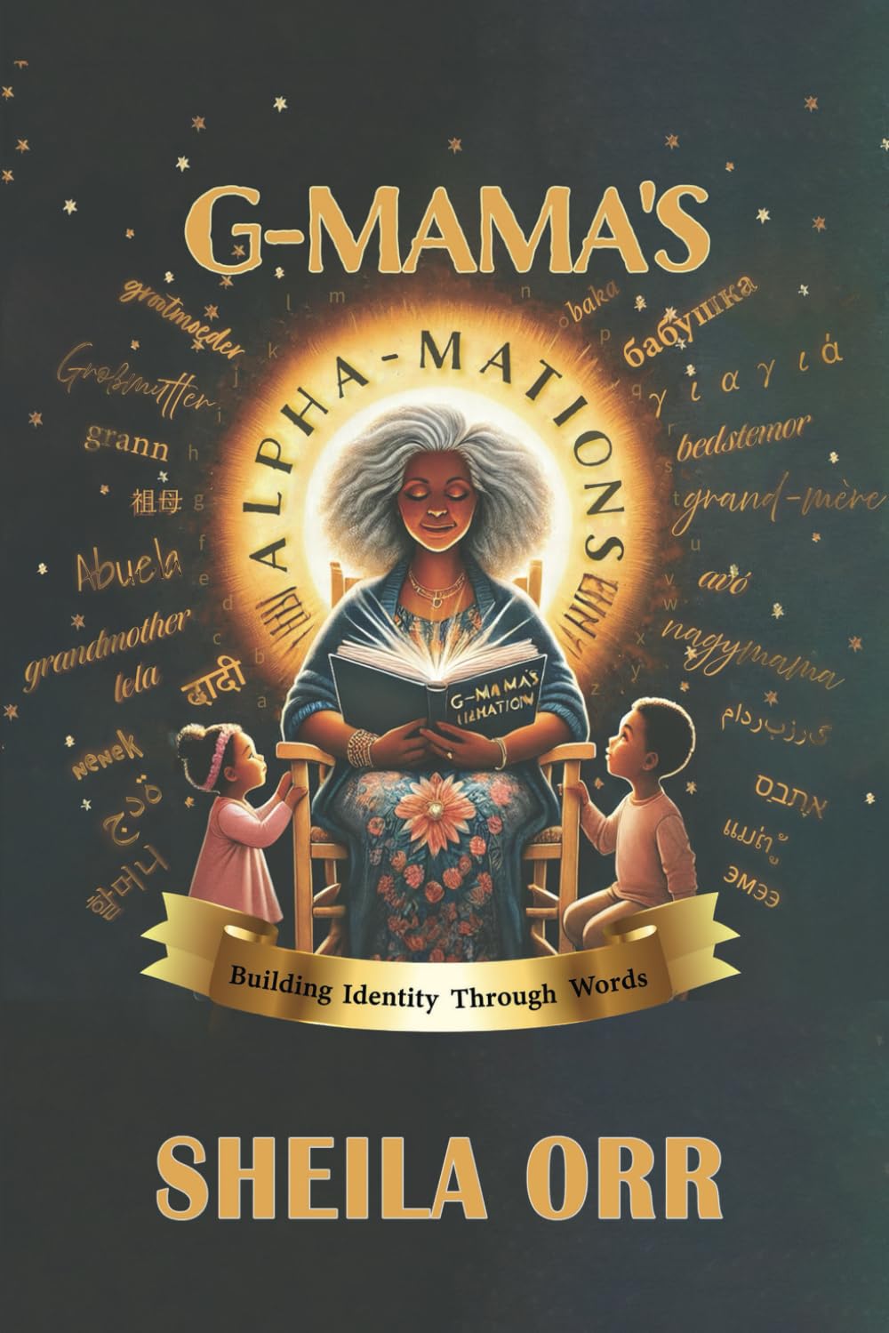 G-Mama's Alpha-mations: Building Identity Through Words      Paperback – February 28, 2025