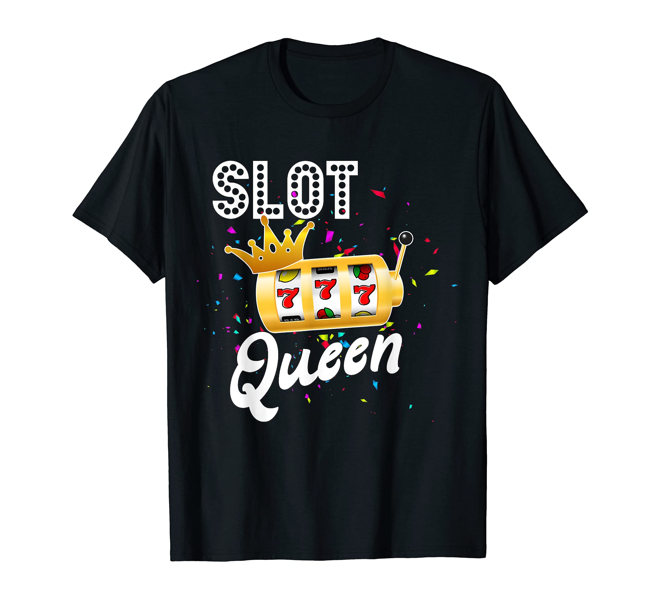 Slot Queen Casino Games Lovers Las Vegas T-Shirt
