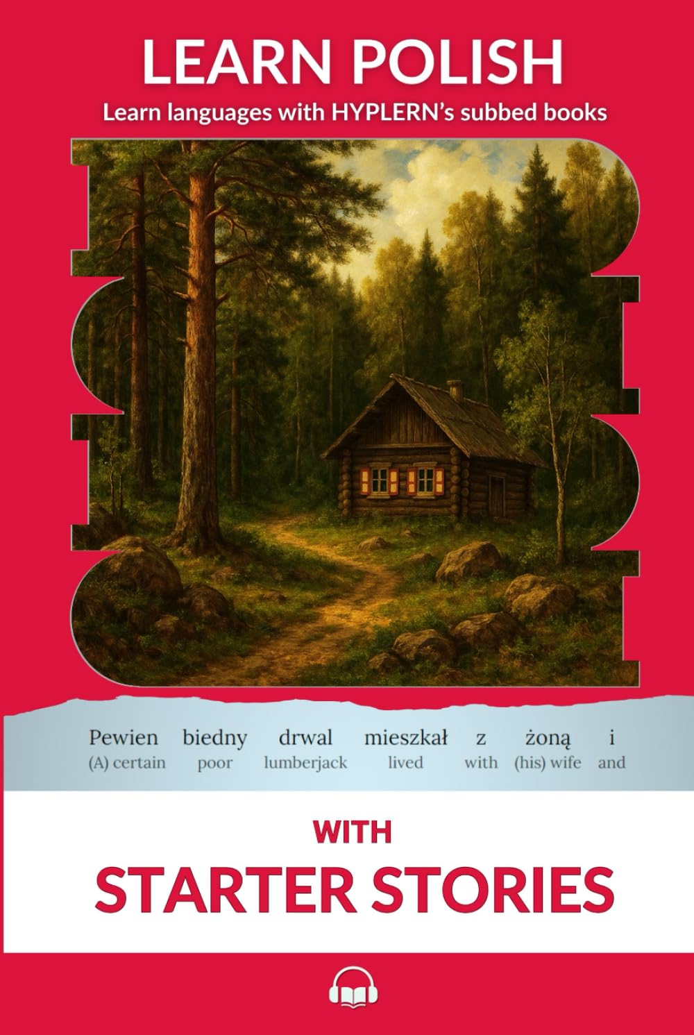 Learn Polish with Starter Stories: Interlinear Polish to English (Learn Polish with Interlinear Stories for Beginners and Advanced Readers)