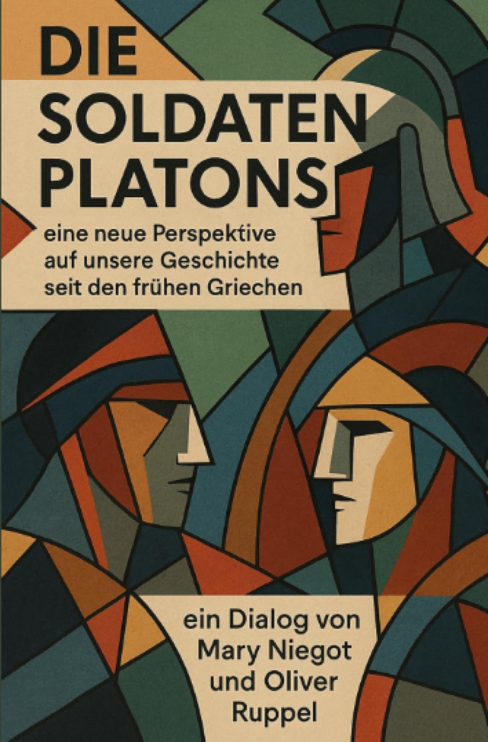 Die Soldaten Platons: Eine neue Perspektive auf unsere Geschichte seit den frühen Griechen