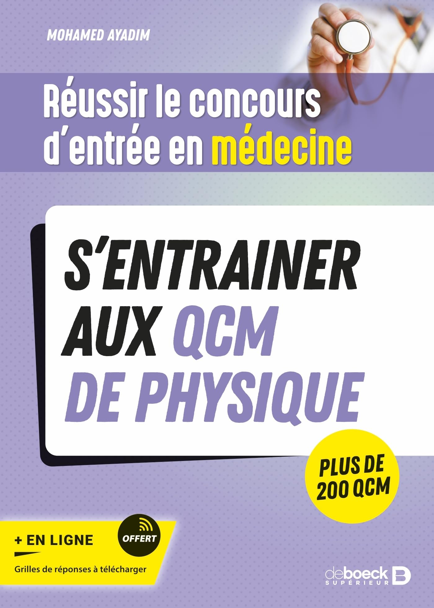 Réussir le concours d'entrée en médecine - S'entrainer aux QCM de physique: S'entrainer aux QCM de physique. Plus de 200 QCM