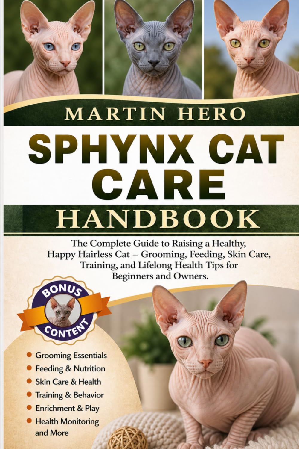SPHYNX CAT CARE HANDBOOK: The Complete Guide to Raising a Healthy, Happy Hairless Cat – Grooming, Feeding, Skin Care, Training, and Lifelong Health Tips for Beginners and Owners.