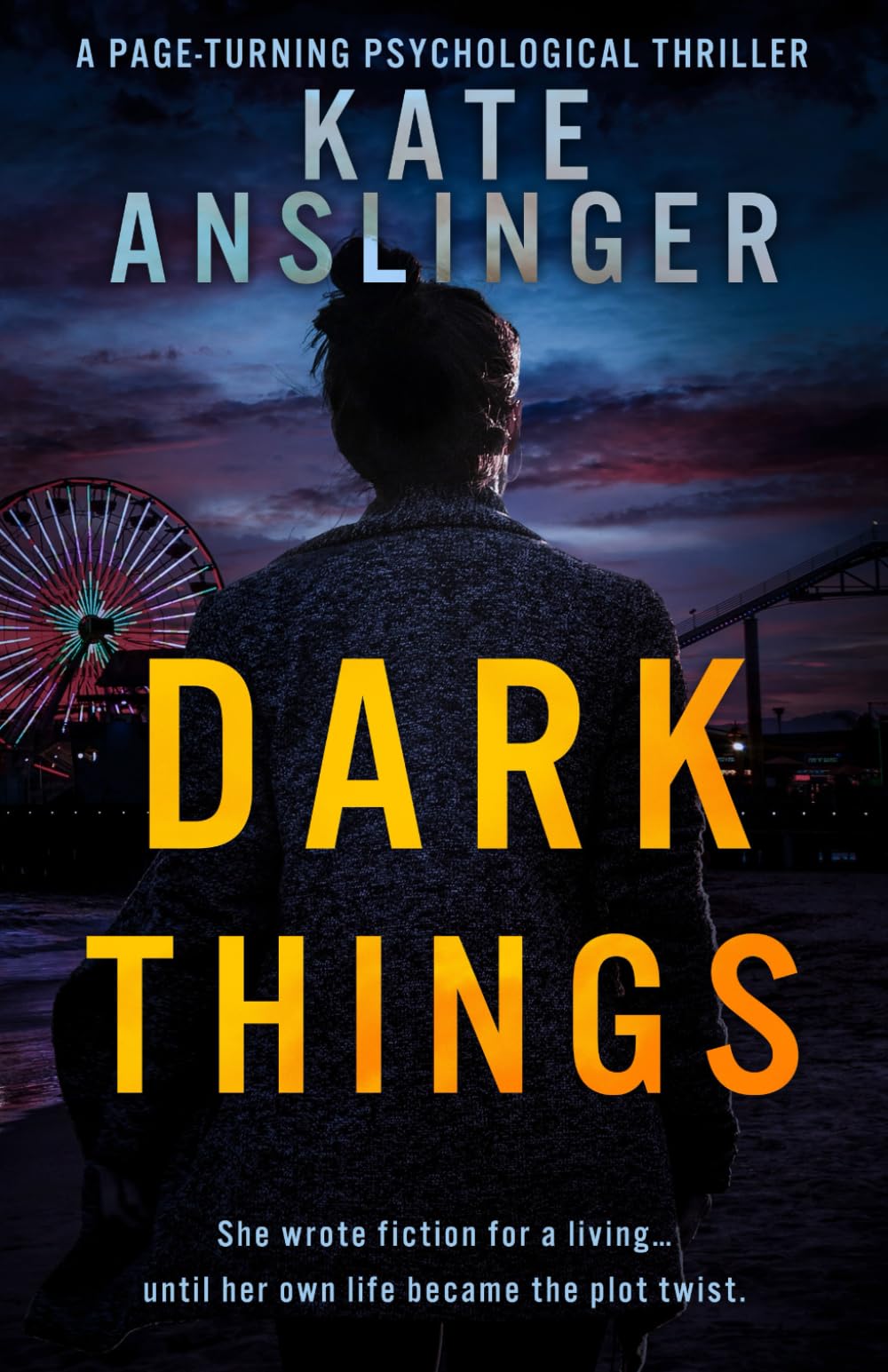 Dark Things: A Psychological Thriller
