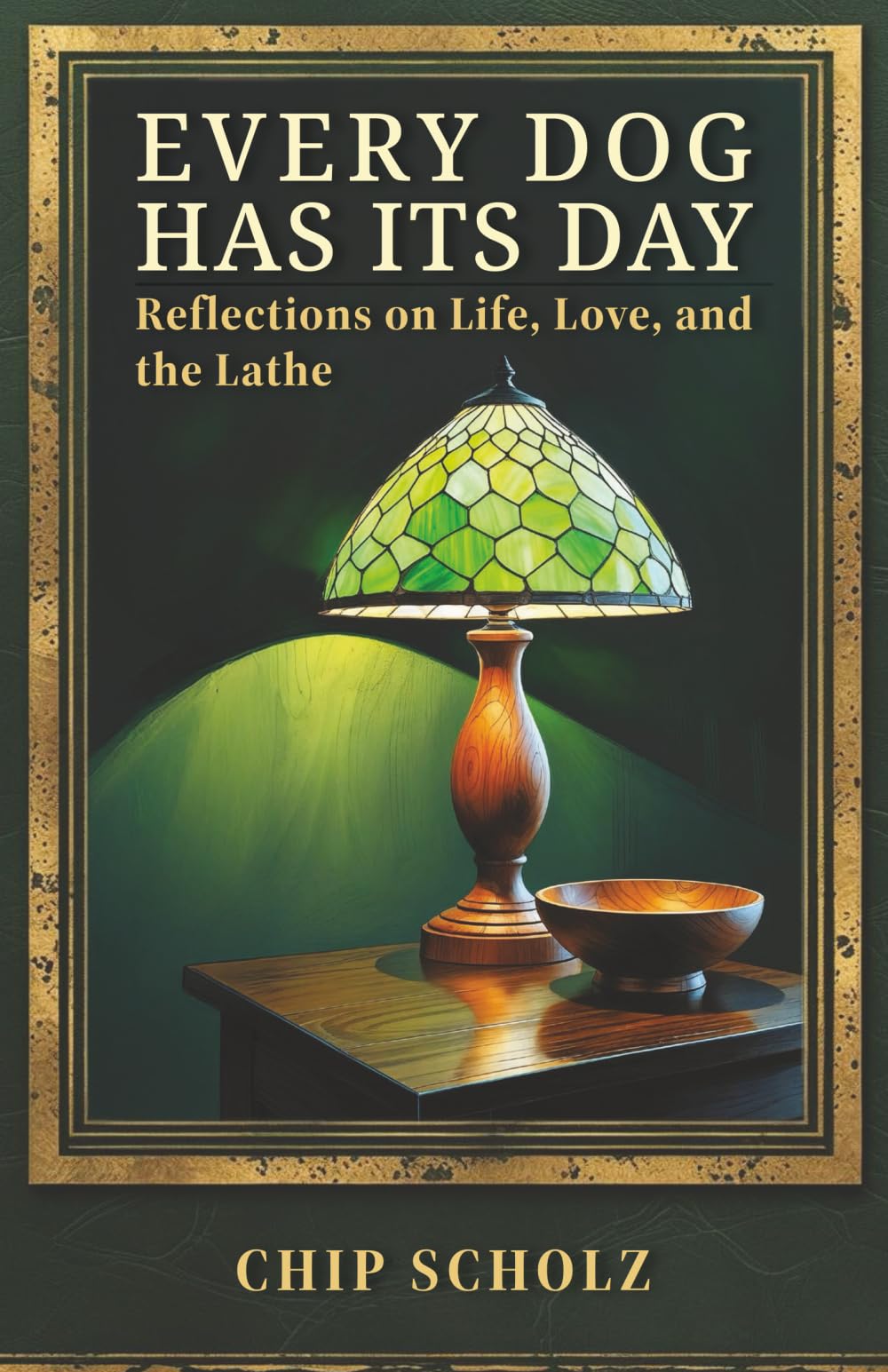 Every Dog Has Its Day: Reflections on Life, Love, and the Lathe