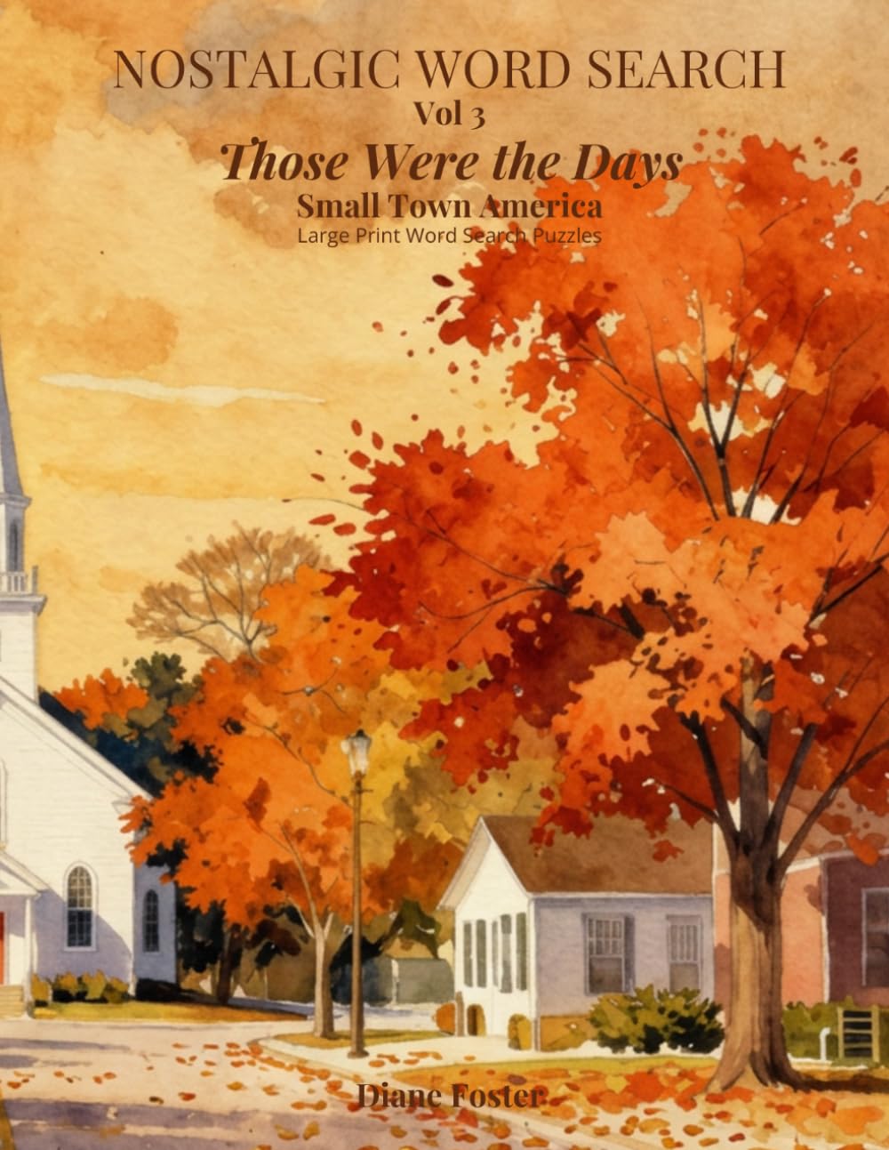 Those Were the Days — Nostalgic Word Search Vol 3: Small Town America Large Print Puzzle Book for Adults and Seniors