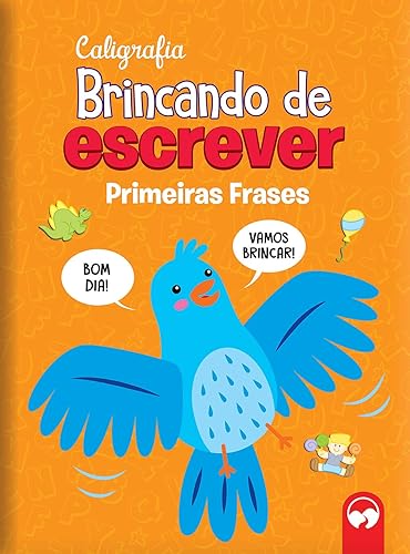 BRINCANDO DE ESCREVER - PRIMEIRAS FRASES: CALIGRAFIA