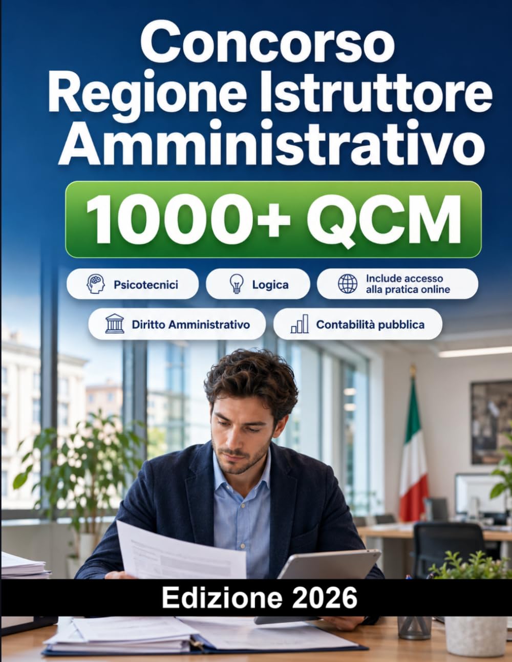Concorso Regione Istruttore Amministrativo 2026: Diritto regionale, amministrativo, pubblico impiego, contabilità, anticorruzione, informatica e simulazioni