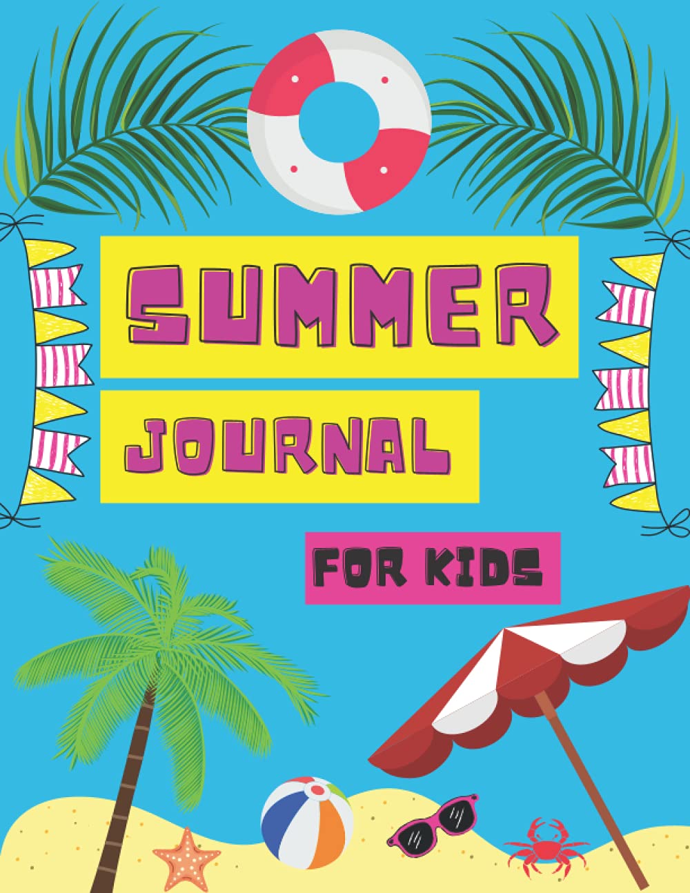 Summer Journal for Kids: Summer Write and Draw Journal / My Summer Vacation Journal for kids/ Camping Adventures Notebook for Kids with Dotted Midline and Picture Space /110 Large 8.5" x 11" Pages