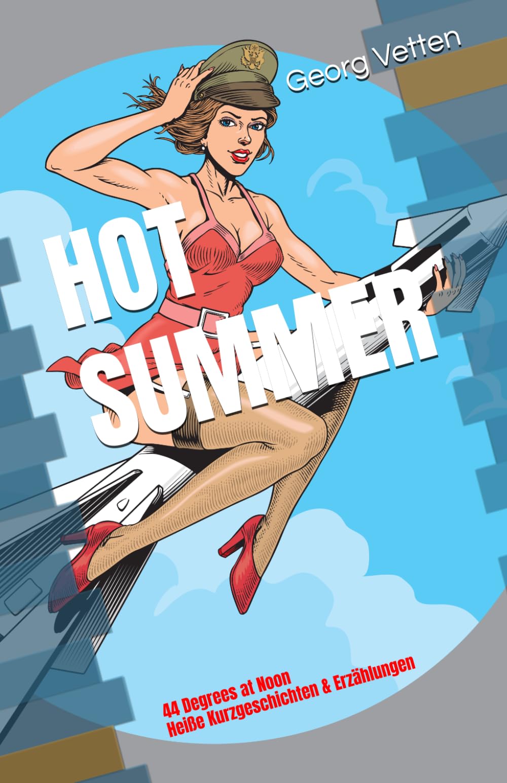 HOT SUMMER: 44 Degrees at Noon - Heiße Kurzgeschichten & Erzählungen