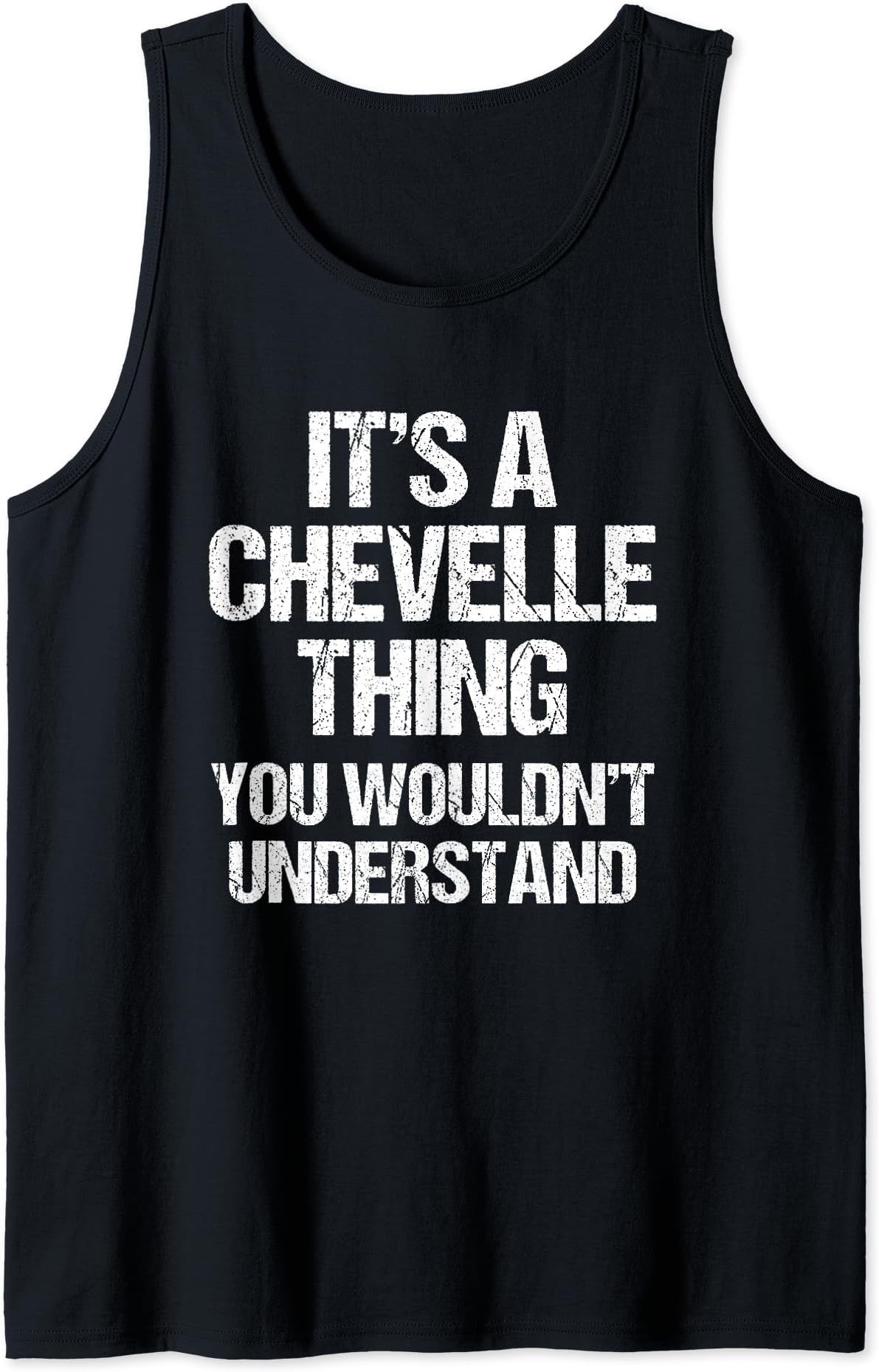 It's A Chevelle Thing (You Wouldn't Understand) Fun Chevelle Tank Top
