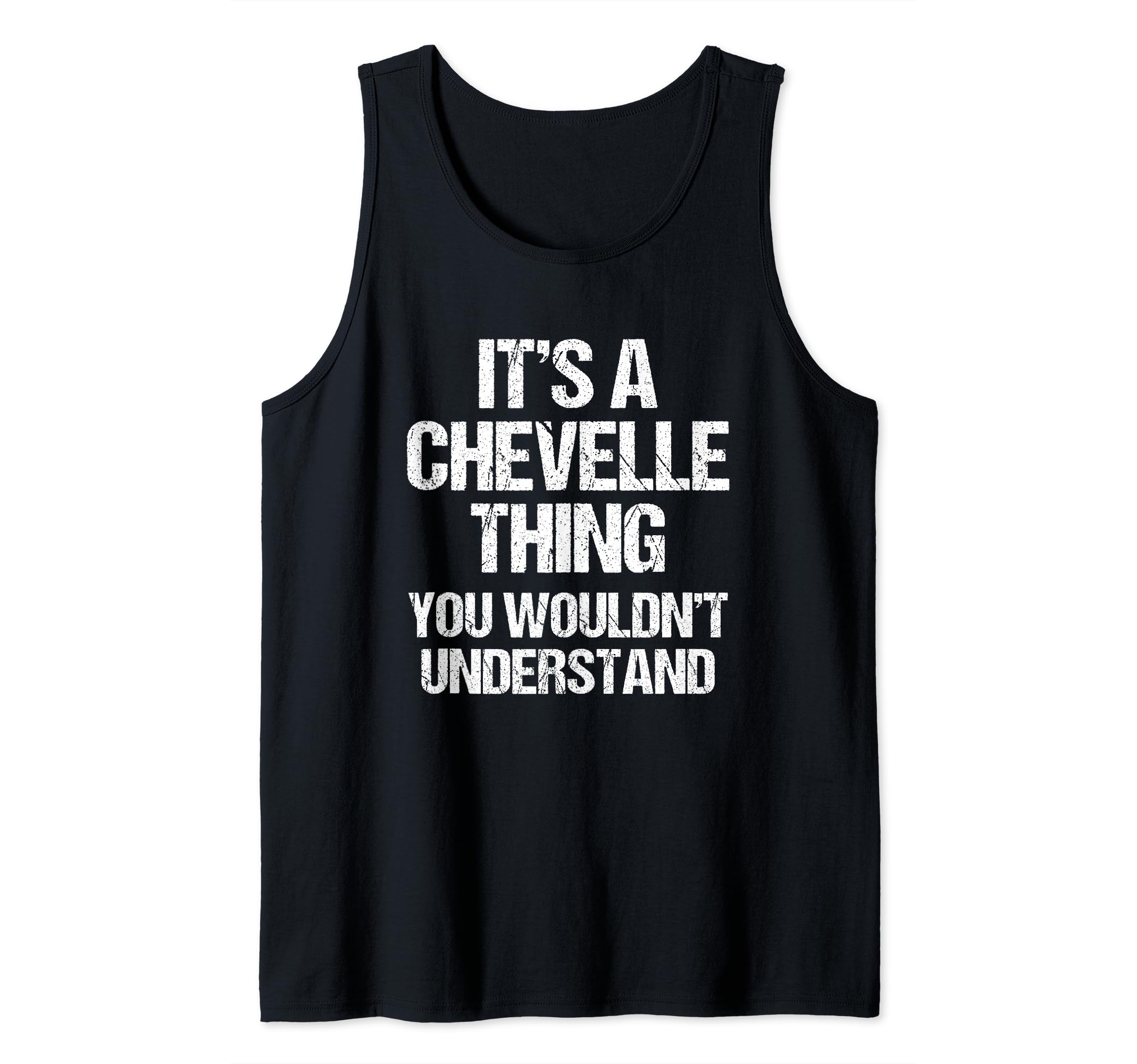 It's A Chevelle Thing (You Wouldn't Understand) Fun Chevelle Tank Top