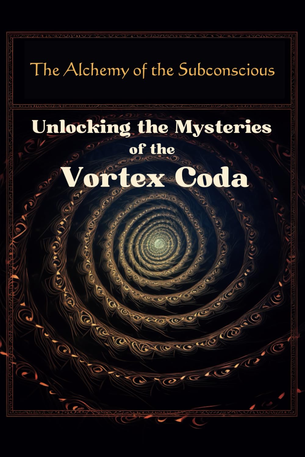 The Alchemy of the Subconscious: Unlocking the Mysteries of the Vortex Coda: Deciphering the Enigma: A Journey into the Depths of the Subconscious Mind